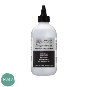 ACRYLIC MEDIUMS - Winsor & Newton PROFESSIONAL -  MATT MEDIUM - 250ml