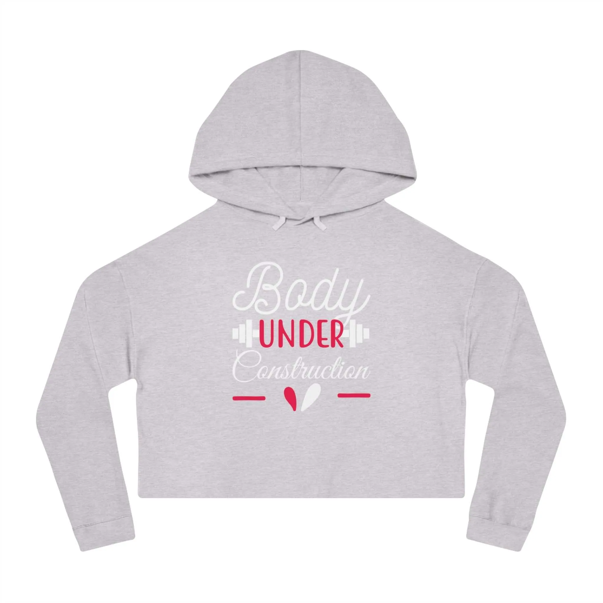 Cropped Hoodie - 'Body Under Construction' for Fitness Enthusiasts