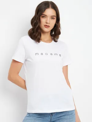 Madame White Crew Neckline  Typography Tshirt