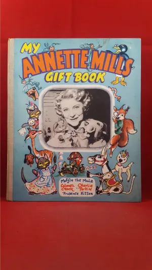 My Annette Mills Gift Book, An Heirloom All-Colour Book, no date